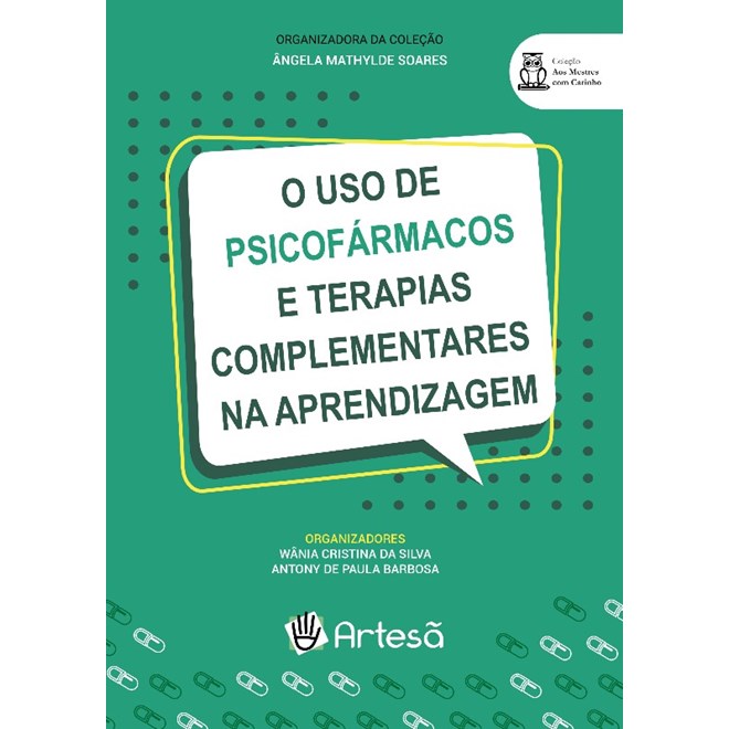 Livro  Uso de Psicofarmacos e Terapias Complementares Na Aprendizagem - Silva/barbosa-Artesã