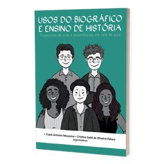 Livro - Usos do Biográfico e Ensino de História - Pátaro - Brazil Publishing