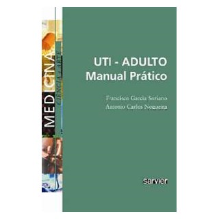 Livro UTI Adulto Manual Prático - Soriano - Sarvier