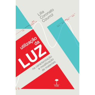 Livro - Utilizacao da Luz Na Caracterizacao e Modificacao de Materiais - Courrol