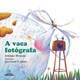 Livro - Vaca Fotografa, A - Editora Positivo