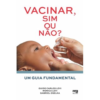 Livro - Vacinar, sim ou não - Um guia fundamental
