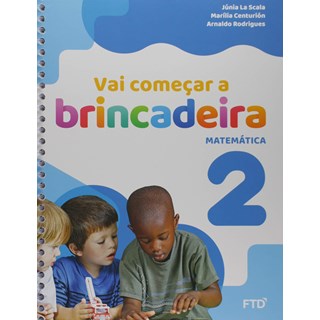 Livro Vai Começar a Brincadeira Matemática - Vol. 2 - FTD