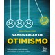 Livro - Vamos Falar de Otimismo: 100 Perguntas para Enfrentar Adversidades e Ser ma - Schutz
