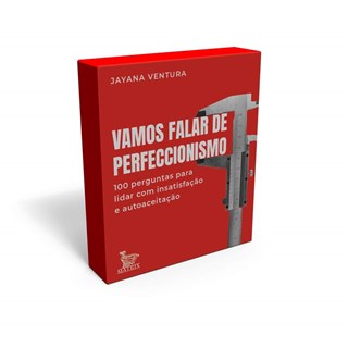 Livro - Vamos Falar de Perfeccionismo: 100 Perguntas para Lidar com a Insatisfacao - Ventura