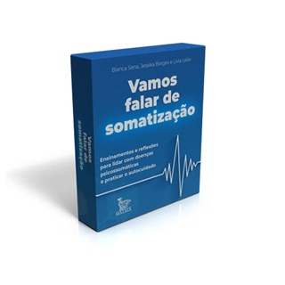 Livro - Vamos Falar de Somatizacao - Bianca Sena,jessika