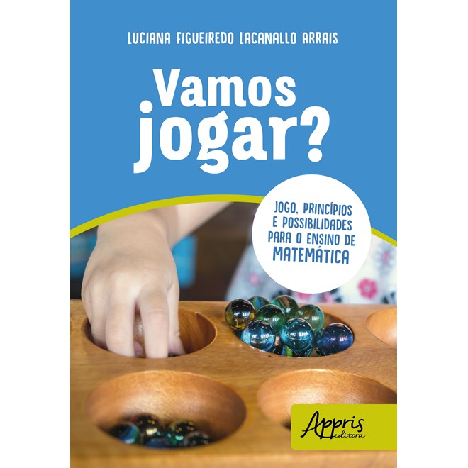 Livro - Vamos Jogar Jogo, Principios e Possibilidades para o Ensino de  Matematica - Arrais