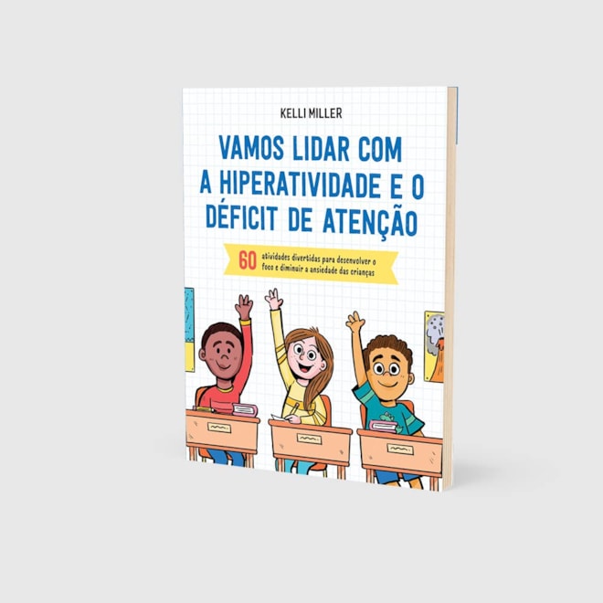 Livro - Vamos Lidar com a Hiperatividade e o Deficit de Atencao: 60 Atividades Dive - Miller