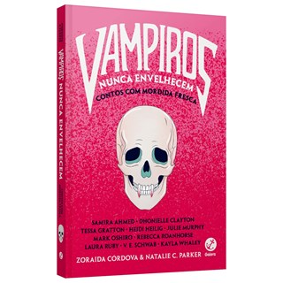 Livro Vampiros Nunca Envelhecem - Córdova - Galera - Pré-Venda