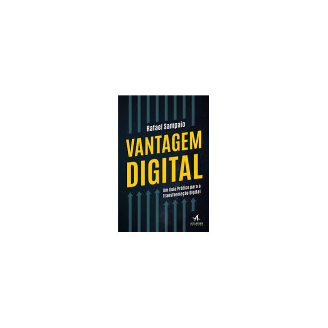 Livro - Vantagem Digital: Um Guia Pratico para a Transformacao Digital - Sampaio