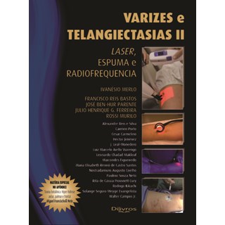 Livro - Varizes e Telangiectasias Ii - Laser, Espuma e Radiofrequencia - Merlo/bastos/parent