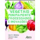 Livro - Vegetais Minimamente Processados e Inovacoes - Mendonca/ Borges