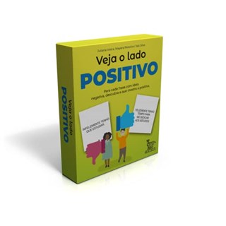 Livro - Veja o Lado Positivo: para Cada Frase com Ideia Negativa, Descubra o Que mo - Vieira/pereira/silva