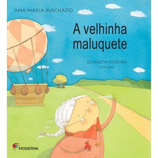Livro - Velhinha Maluquete, A - Machado