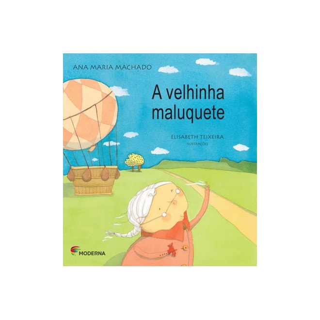 Livro - Velhinha Maluquete, A - Machado