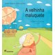 Livro - Velhinha Maluquete, A - Machado