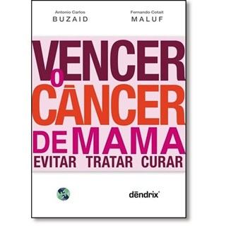 Livro - Vencer o Câncer de Mama - Evitar, Tratar e Curar - Buzaid