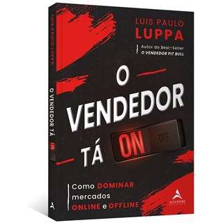 Livro - Vendedor Ta On, O: Como Dominar Mercados Online e Offline - Luppa