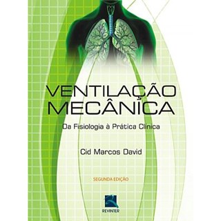 Livro - Ventilação Mecânica - Da Fisiologia a Prática Clínica - Cid Marcos