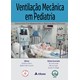 Livro - Ventilação Mecânica em Pediatria - Fioretto - Atheneu