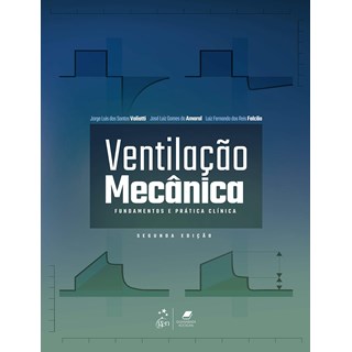 Livro - Ventilacao Mecanica: Fundamentos e Pratica Clinica - Valiatti