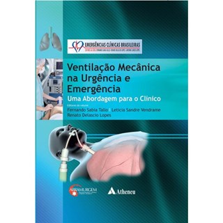Livro - Ventilacao Mecanica Na Urgencia e Emergencia: Uma Abordagem para o Clinico - Tallo