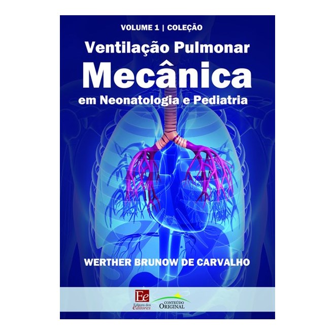 Livro - Ventilacao Pulmonar Mecanica em Neonatologia e Pediatria: Vol. 1 - Carvalho