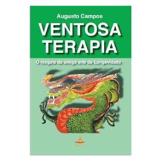 Livro - Ventosa Terapia - O Resgate da Antiga Arte da Longevidade - Campos