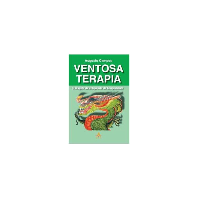 Livro - Ventosa Terapia - o Resgate da Antiga Arte da Longevidade - Campos