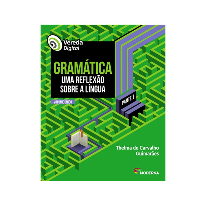 Livro - Vereda Digital - Gramatica Uma Reflexao sobre a Lingua -  Volume Unico - Guimaraes