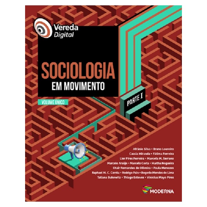 Livro - Vereda Digital - Sociologia em Movimento - Volume Unico - Silva/loureiro/miran