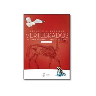 Livro - Vertebrados - Anatomia Comparada, Funcao e Evolucao - Kardong