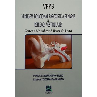 Livro - Vertigem Posicional Paroxistica Benigna - Reflexos Vestibulares Vppb - Maranhao Filho