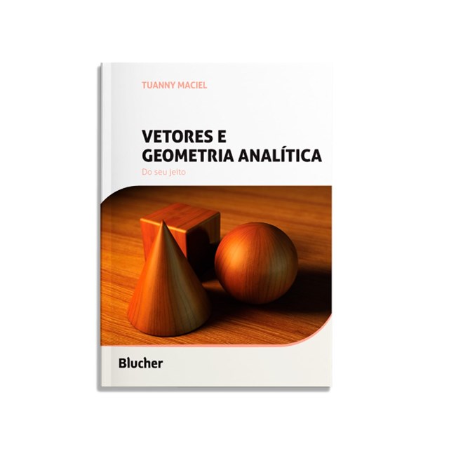 Livro - Vetores e Geometria Analitica: do Seu Jeito - Maciel