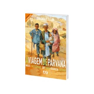 Livro - Viagem de Parvana, a - Mais Historias de Uma Garota Afega - Col. Vasto Mund - Ellis