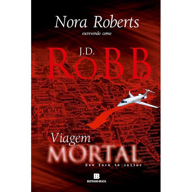 Livro - Viagem Mortal: New York To Dallas - Robb