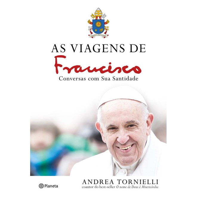 Livro - Viagens de Francisco, as - Conversas com Sua Santidade - Tornielli