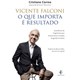 Livro - Vicente Falconi - o Que Importa e o Resultado - o Professor de Engenharia Q - Correa