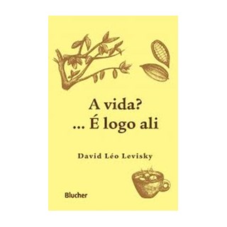 Livro - Vida , A... e Logo Ali - Levisky