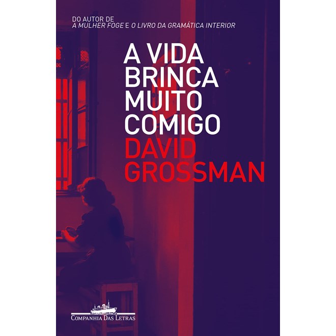 Livro Vida Brinca Muito Comigo, A - Grossman - Companhia das Letras