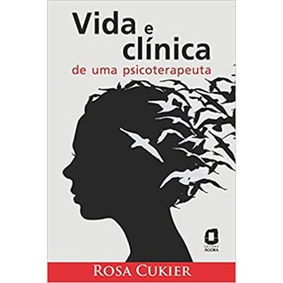 Livro - Vida e Clinica de Uma Psicoterapeuta - Cukier