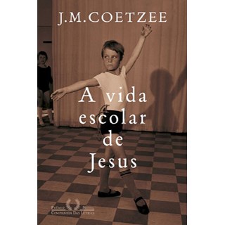 Livro - Vida Escolar de Jesus, A - Coetzee