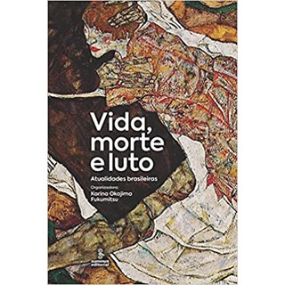 Livro - Vida, Morte e Luto - Atualidades Brasileiras - Fukumitsu (org.)