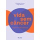 Livro - Vida sem Cancer - Farreca / Martins
