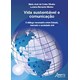Livro - Vida Sustentavel e Comunicacao: o Dialogo Necessario entre Estado, Mercado - Oliveira/miotto