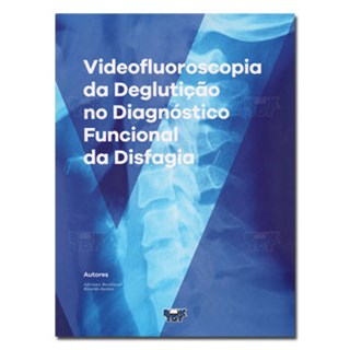 Livro - Videofluoroscopia da Degluticao No Diagnostico Funcional da Disfagia - Rockland/santos