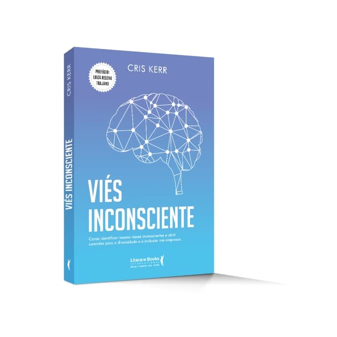 Livro - Vies Inconsciente: Como Identificar Nossos Vieses Inconscientes e Abrir Cam - Kerr