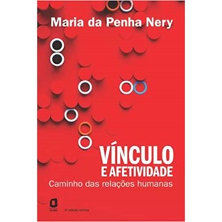 Livro - Vinculo e Afetividade - Edicao Revista-caminho das Relacoes Humanas - Nery/maria da Penha