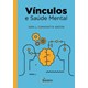 Livro  Vínculos E Saúde Mental- Anton - Sinopsys