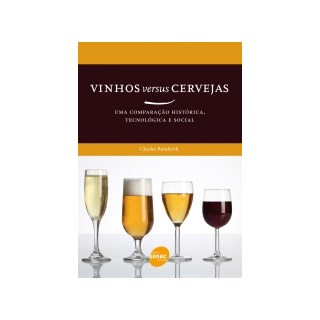 Livro - Vinhos Versus Cervejas - Uma Comparacao Historica, Tecnologica e Social - Bamforth